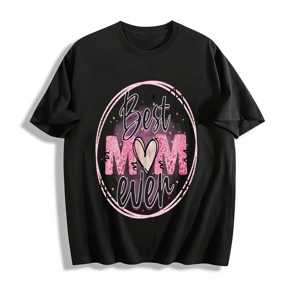 Best Mom Ever Heart Print Casual T-Shirt Gift For Loving Mothers Pure cotton T-shirt XXS