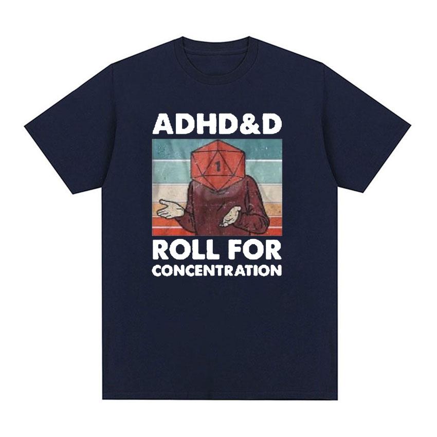 

Adhd & d Roll for Concentration Meme Графические футболки Мужские повседневные футболки большого размера из 100% хлопка Модные топы в стиле ретро Одежда футболка