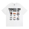 Things I Do in My Spare Time Funny Bacon Meme Tshirts Unisex Women Retro Humor Short Sleeve T Shirt Fashion Casual ONeck T Shirts