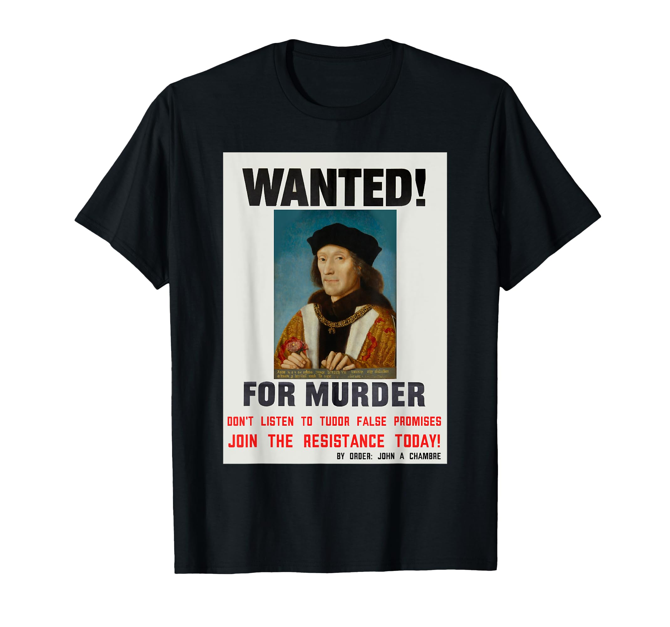 

Henry Tudor Wanted Poster - King Richard III T-Shirt