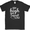 Aim High Squat Low Gym T-Shirt Funny Gym Fitness Workout Lifting Tee