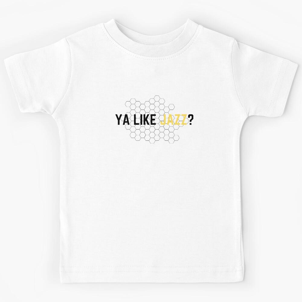 Copy of Ya Like Jazz? Kids T-Shirt 130