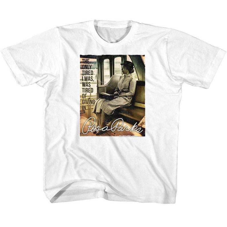 Rosa Parks The Only Tired White Toddler T-Shirt 100