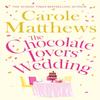 The Chocolate Lovers Wedding by Carole Matthews Paperback Book 9780751560237