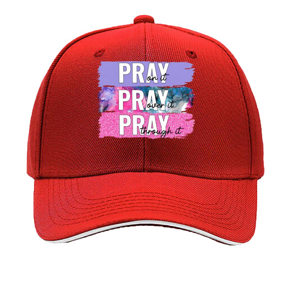 Pray On It Pray Over It Pray Through It Sandwich Baseball Cap Unisex Women Sun Cap Outdoor Workouts Hat One Size