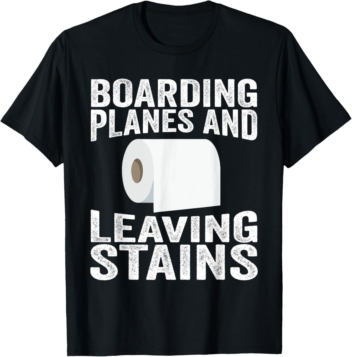 Boarding Planes Leaving Stains Funny Embarrassing Airport T-Shirt Mens Womens Tees Top unisex T-Shirt Mens Womens Tees Top 3XL
