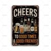 Vintage Beer Poster Metal Tin Sign Cheers To Good Times And Good Friends Metal Signs for Man Cave Bar Home Wall Decor Plaque