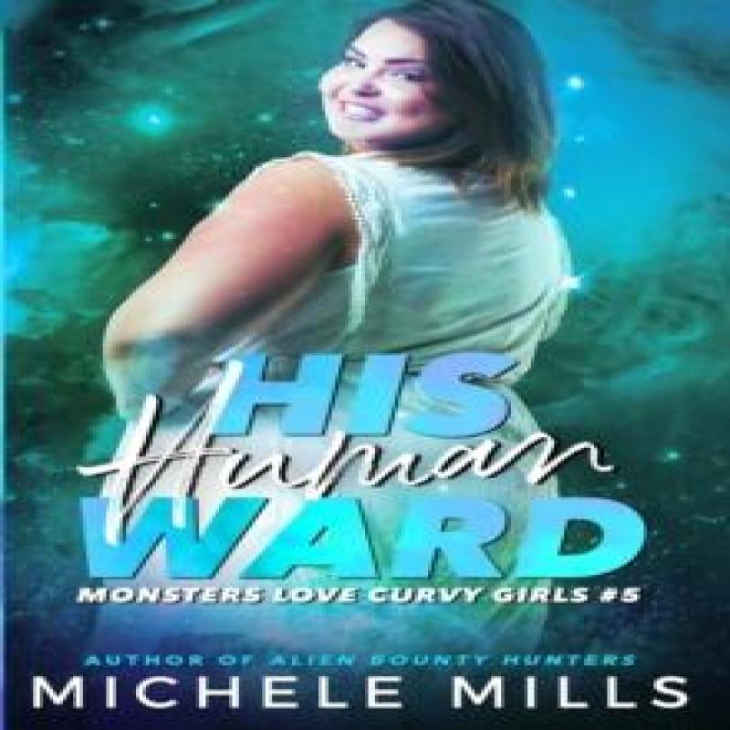 His Human Ward by Michele Mills Paperback Book 9798751228040
