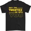 May the 20s Twenties Be With You SciFi Unisexs TShirt 100 Cotton