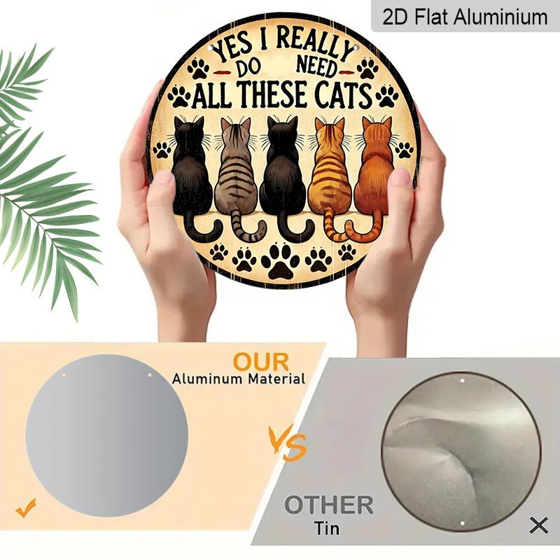 2D Flat, 1pc Retro Round Aluminum Cat Lover Logo - Rustic Wall Art with "Yes, I Really Need All These Cats" Design, Home, Bar, Cafe, And Garage Decor