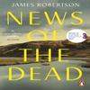 News of the Dead by James Robertson Paperback Book 9780241986622