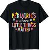 Pediatrics Peds Nurse Pediatric Nurse Pediatric Nursing Gift Unisex T-Shirt
