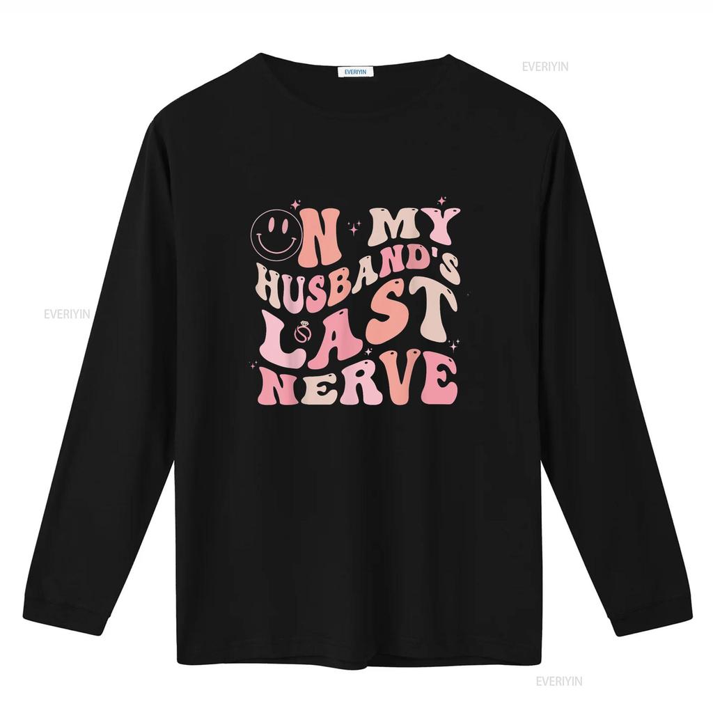 On My Husband S Last Nerve Funny Spouse for Women T Shirt Vintage Washed Unisex Comfortable Designer Clothes Soft Fashion