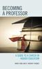 The Becoming a Professor : A Guide To a Career In Higher Education Book