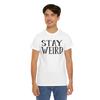 Alternative Fashion T-Shirt | Stay Unique & Weird Tee | STAY WEIRD Shirt