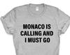 Monaco is Calling T-Shirt: Soft Cotton Travel Tee