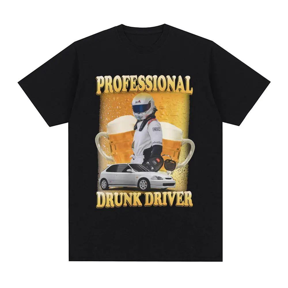 Funny Meme Professional Drunk Driver T-Shirt Men Women Fashion Vintage Short Sleeve T-shirts Casual T Shirts