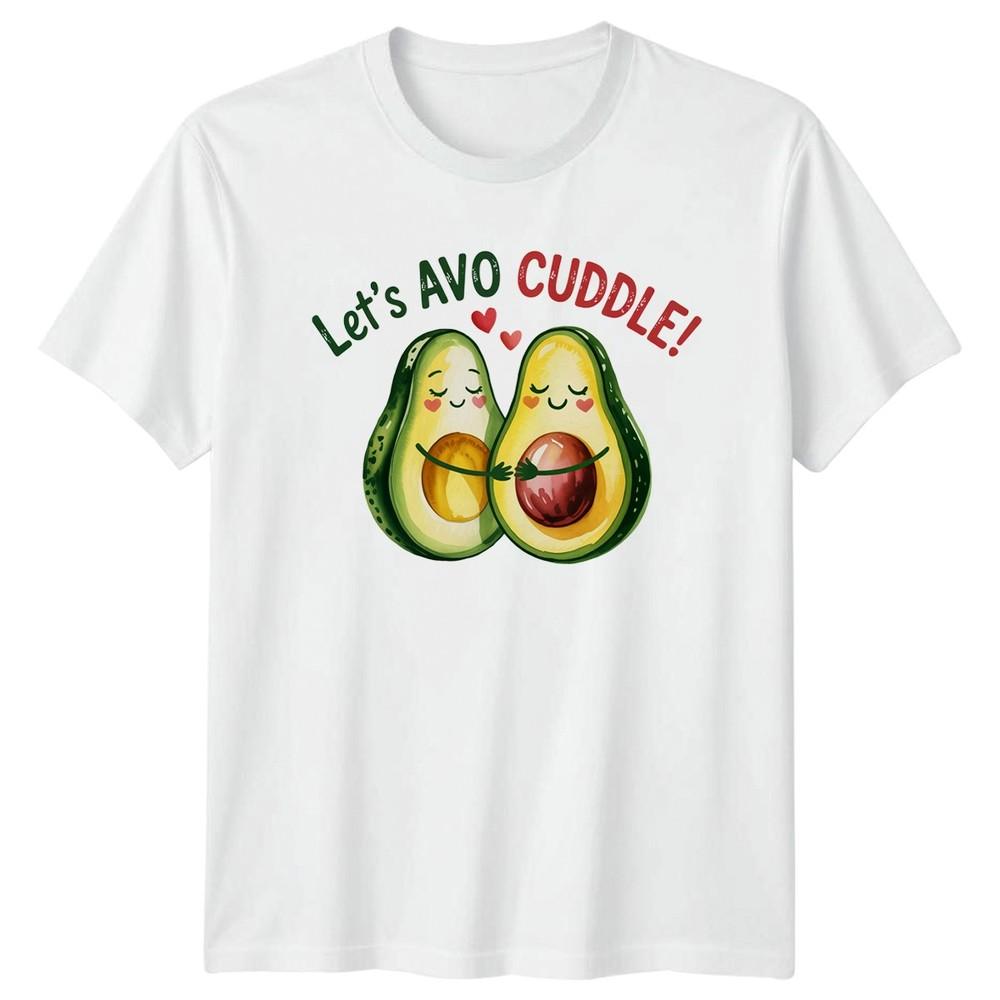 Lets Avo Cuddle TShirt Pun Humor Avocado Valentines Day Gift For Him And Her S
