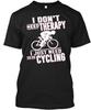 Just Need Go To Cycling T-Shirt Made In the USA Size S To 5XL