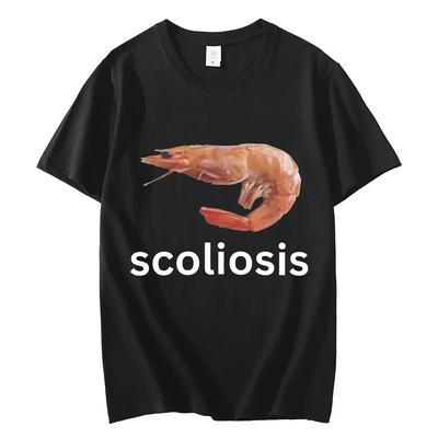 Scoliosis Funny Shrimp Meme T-shirt Unisex Fashion Casual T-shirts Streetwear Women T Shirts Summer Short Sleeve T Shirts
