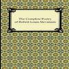 The Complete Poetry of Robert Louis Stevenson by Robert Louis... 9781420941395