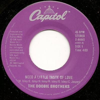 7inch Record DOOBIE BROTHERS  Need A Little Taste Of Love B44441 CAPITOL 1989 Canada Rock Used