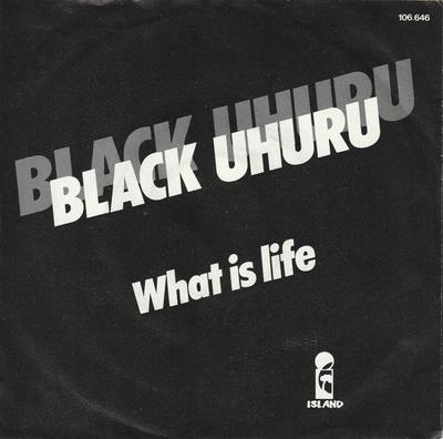 7inch Record BLACK UHURU  What Is Life 106646 Island Records 1984 Netherland Reggae Ska  Dub Used