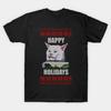 Yelling At Cat Meme - Happy Holidays Made In Australia T-Shirt