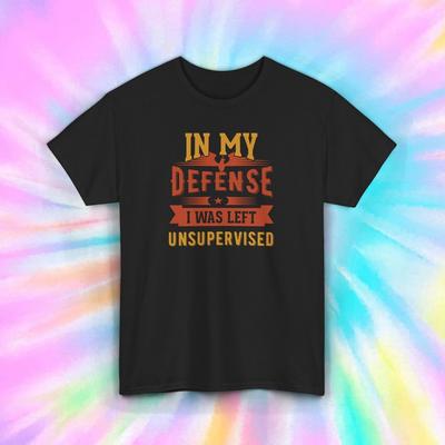 Zu meiner Verteidigung wurde ich unbeaufsichtigt gelassen T-Shirt | Lustiges Grafik-T-Shirt | S-5XL