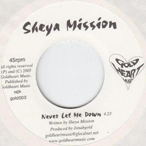 

7inch Record SHEYA MISSION - Never Let Me Down / Never Let Me Do GOLD003 Goldheart Music 2005 UK Reggae, Ska & Dub