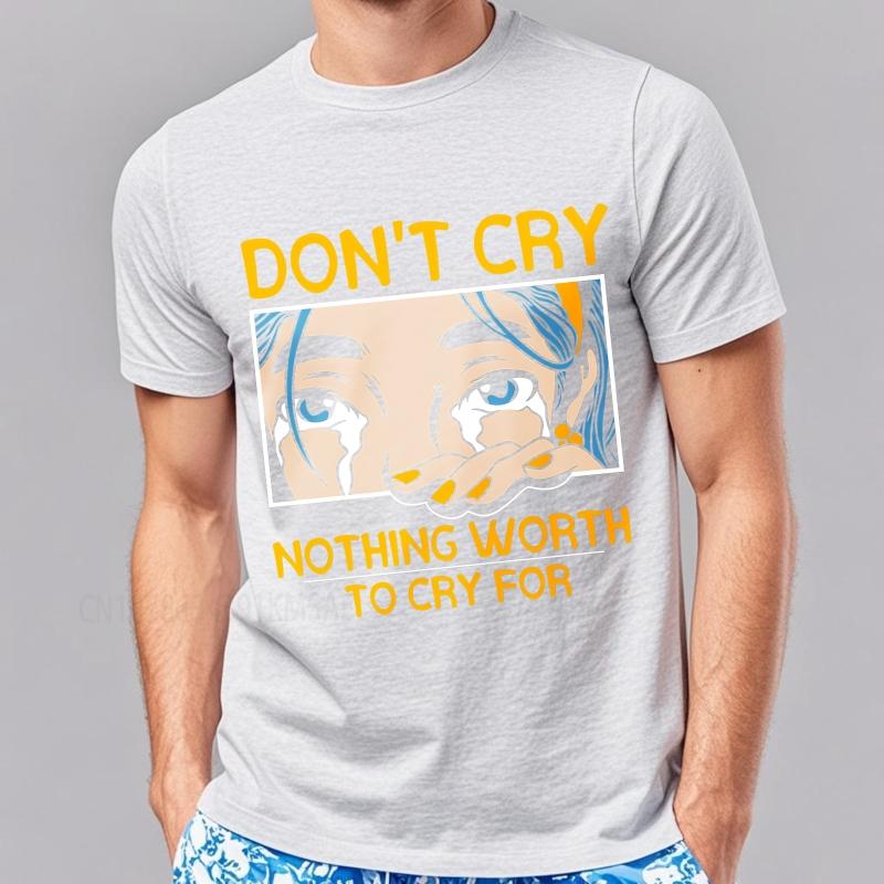 Daily Wear summer Boys tshirt Dont Cry Nothing Worth To Cry For Short Sleeve Solid Color Oneck Tshirt cotton teeshirt