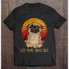 Men Funny T Shirt Fashion Tshirt Let That Shit Go Pug Doing Yoga Vintage Version Women T-shirt Men Cotton Tees Streetwear