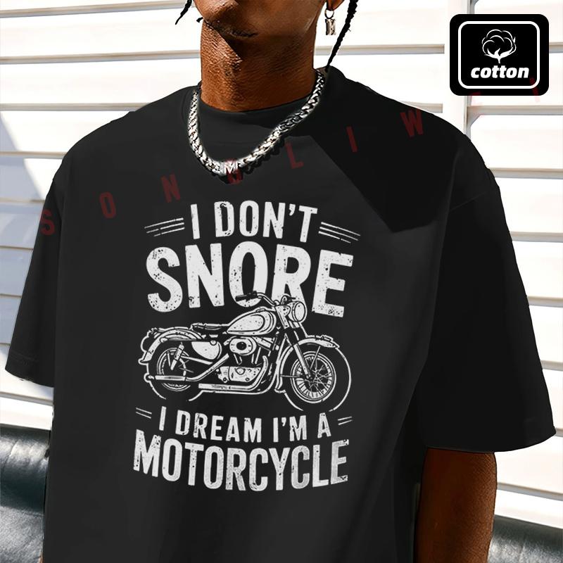 I Don't Snore I Dream I'm A Motorcycle Snoring Biker Men's T Shirt Casual Mens Cotton Round Nec