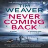 Never Coming Back by Tim Weaver Paperback Book 9780241954416