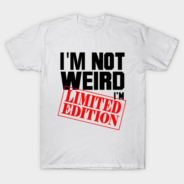 I m Not Weird Limited Edition T Shirt For sloth joke Mens Birthday Novelty Funny 3XL