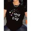 Slay All Day Print Crew Neck T Shirt Lightweight Medium Stretch Comfortable For Indoor Outdoor Activities Casual Dining And Everyday Wear
