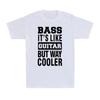 Bass It's Like Guitar But Way Cooler Funny Saying Novelty Vintage Men's T-Shirt