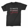Climate Crisis Shirt Climate Change Shirt Unisex T-Shirt