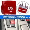 Capac Comutator Buton P Frână de Mână Pentru -Seria BMW 5/6/7 F10 GT F07 X3 F25 X4 F26 X5 X6 2010-2014