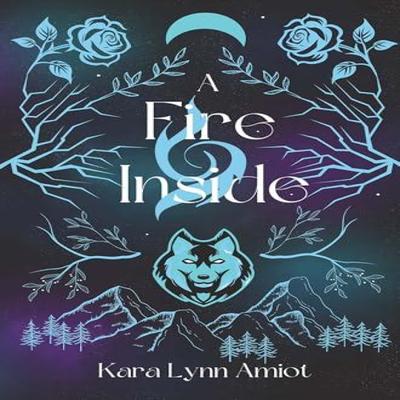 A Fire Inside by Kara Lynn Amiot Paperback Book 9781837943869