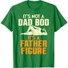 It's Not A Dad Bod It's A Father Figure Funny Graphic Tee Casual Unisex's T-Shirt