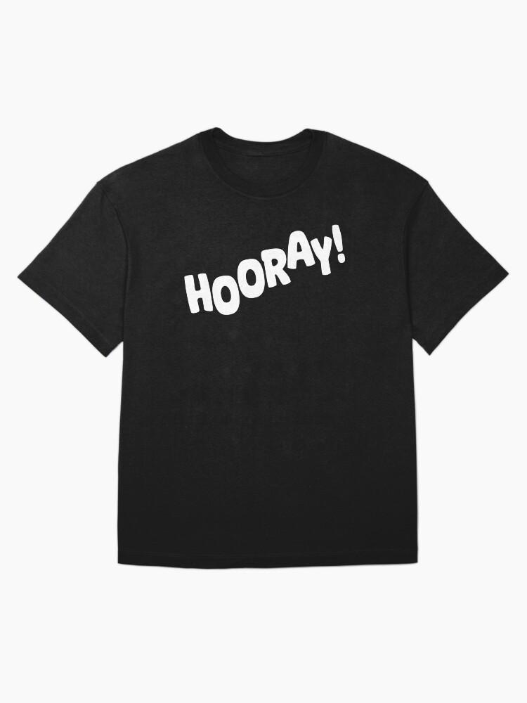 56 Hooray Hooray Hooray Oversized T-Shirt