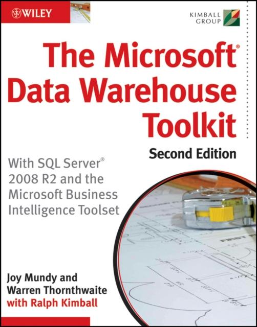 The The Microsoft Data Warehouse Toolkit : With SQL Server 2008 R2 and the Microsoft Business Intelligence Toolset Book