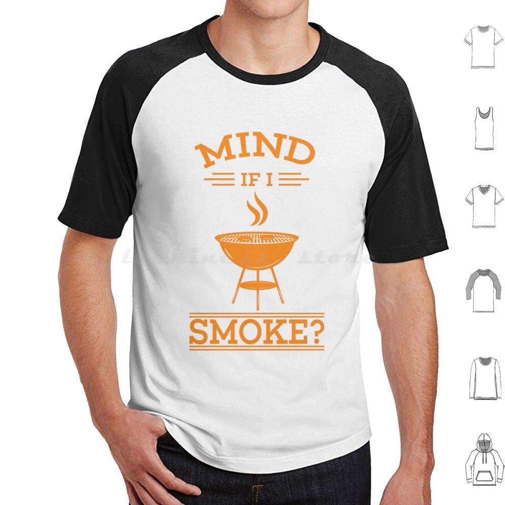Cool Mind If I Smoke Gift Design For Grills And Smokers T Shirt Big Size 100 Cotton Bbq Smoke Mind If I Smoke Barbecue Grill