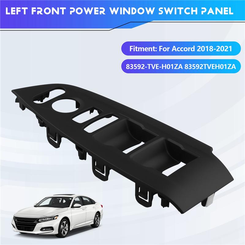 A58X-Window Glass Lift Switch Panel Trim Bezel 83592-TVE-H01ZA 83592TVEH01ZA Code For Honda Accord 2018- Left Front Door