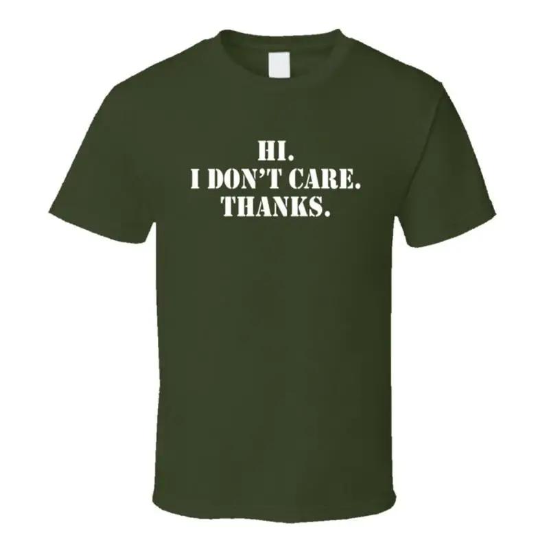Hi I Dont Care Thanks Funny Sarcastic T Shirt