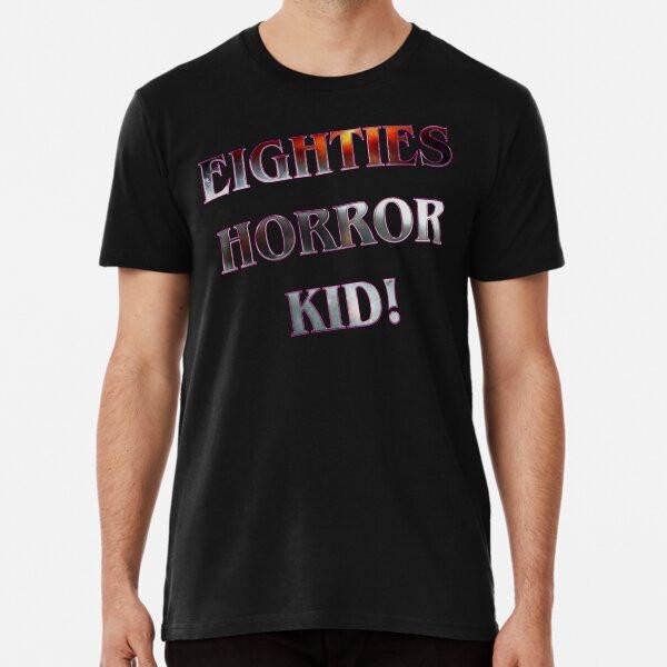 

Eighties Horror Kid! T-Shirt S-5XL Best T-Shirt 3XL