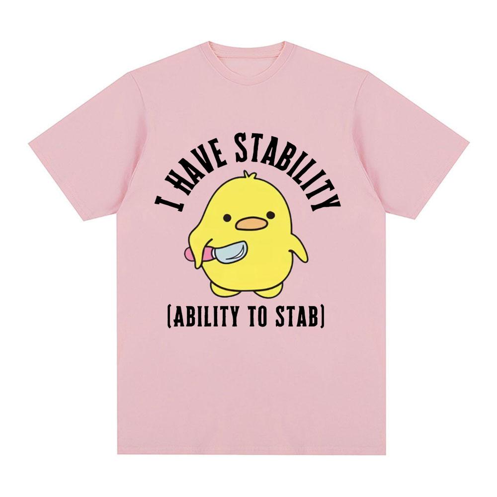 I Have Stability Ability To Stab T-Shirt Men Women Fashion Duck Meme Graphic T-shirts Cotton Casual Tee Shirt Unisex Streetwear