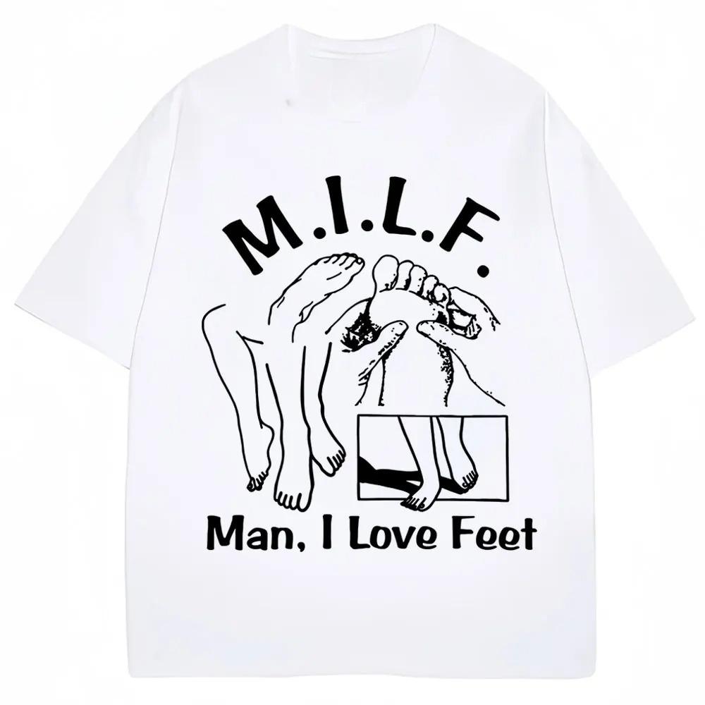 MILF Man I Love Feet Funny Meme Graphic TShirt Men Women Humor Joke Fashion Short Sleeve 100 Cotton Oversized Casual T Shirts