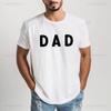 DAD Fashion Simple Graphic T Shirts High Quality Cotton Gift for Father Tshirt Summer Breathable Outdoors Ropa Hombre Camisetas